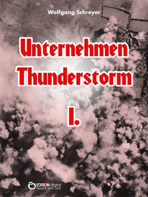 cover image of Unternehmen Thunderstorm, Band 1